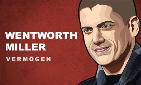 wentworth miller vermögen|Wentworth Miller